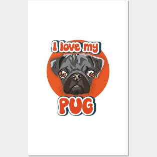 I love my Pug funny puppy Posters and Art